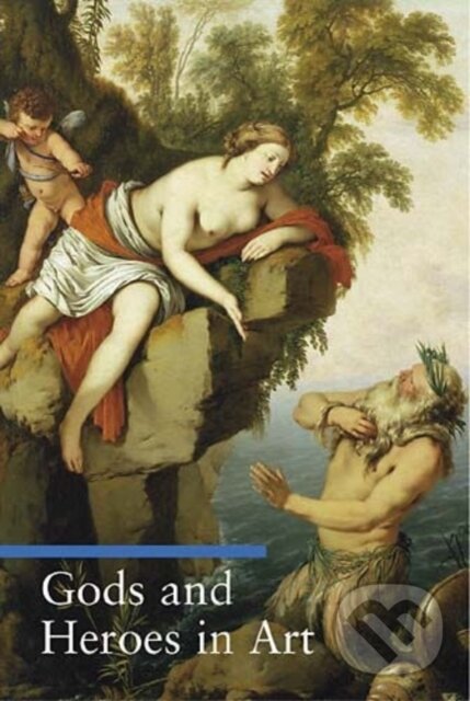Levně Gods and Heroes in Art - Lucia Impelluso - kniha z kategorie Dejiny umenia