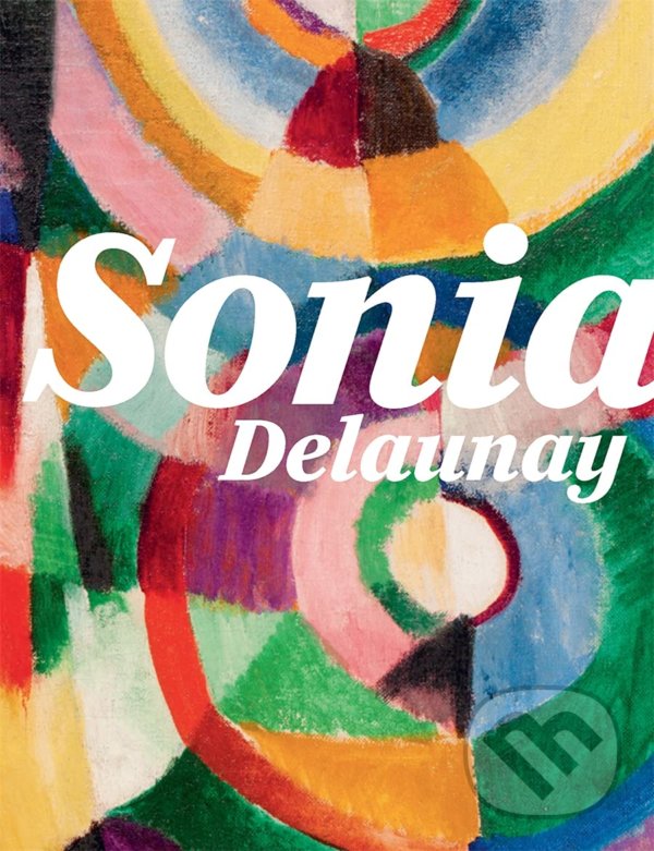 Levně Sonia Delaunay - Tate Publishing - kniha z kategorie Životopisy