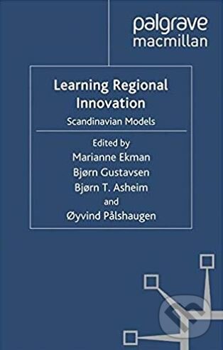 Kniha: Learning Regional Innovation (Marianne Ekman a kolektív). Palgrave, 2010