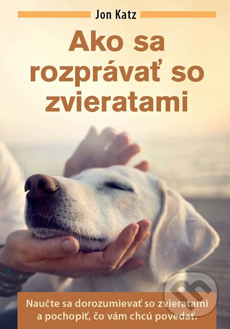 E-kniha: Ako sa rozprávať so zvieratami (Jon Katz). Eastone Books, 2017