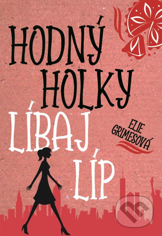 Levně Hodný holky líbaj líp - Elie Grimes - kniha z kategorie Beletria