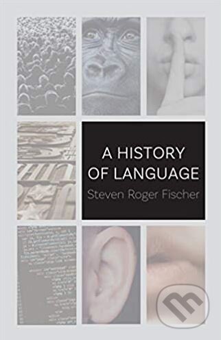 Kniha: A History of Language (Steven Roger Fischer). Reaktion Books, 2018