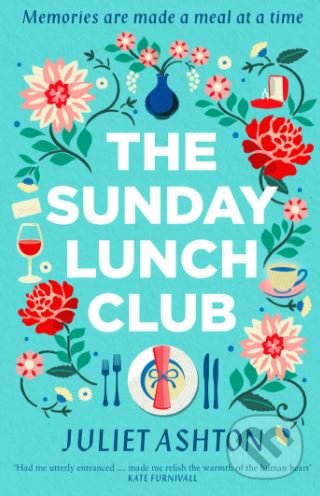 Levně The Sunday Lunch Club - Juliet Ashton - kniha z kategorie Beletria
