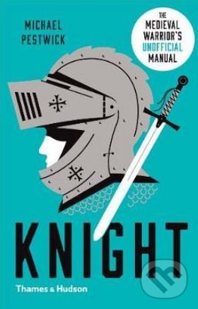 Knight - Michael Prestwich, Thames & Hudson, 2018