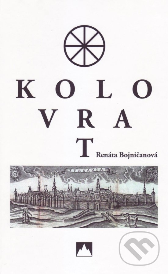 Levně Kolovrat - Renáta Bojničanová - kniha z kategorie Spoločenská beletria