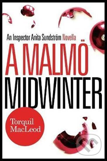 Levně A Malmö Midwinter: An Inspector Anita Sundstrom Mystery