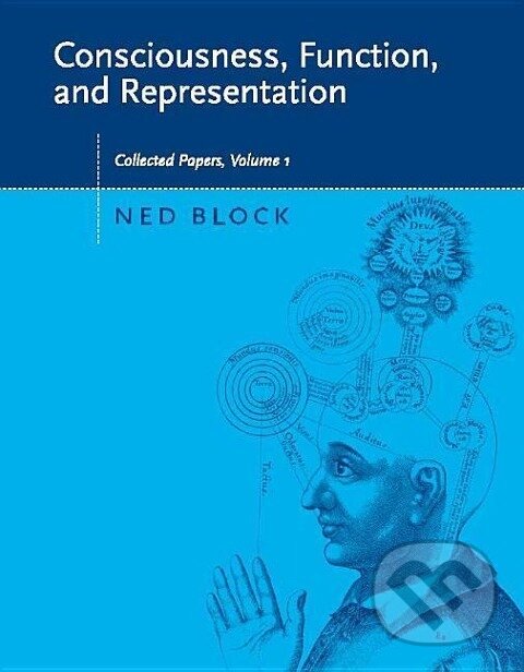 Kniha: Consciousness, Function, and Representation, Volume 1 (Ned Block). MIT Press, 2007