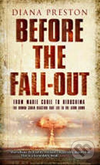 Kniha: Before the Fall-Out (Diana Preston). , 2006