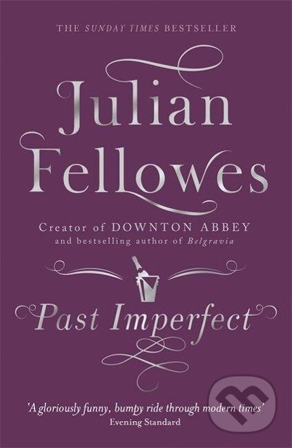 Kniha: Past Imperfect (Julian Fellowes). , 2014