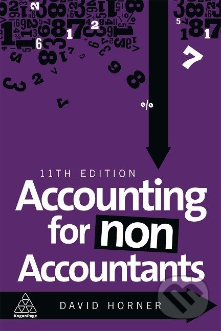 Kniha: Accounting for Non-Accountants (David Horner). Kogan Page, 2017