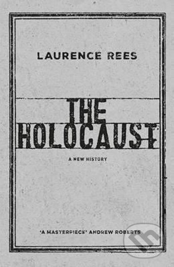 Kniha: The Holocaust - A New History (Laurence Rees). Penguin Books