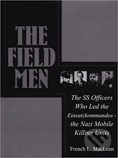 Levně Field Men: The SS Officers Who - French MacLean