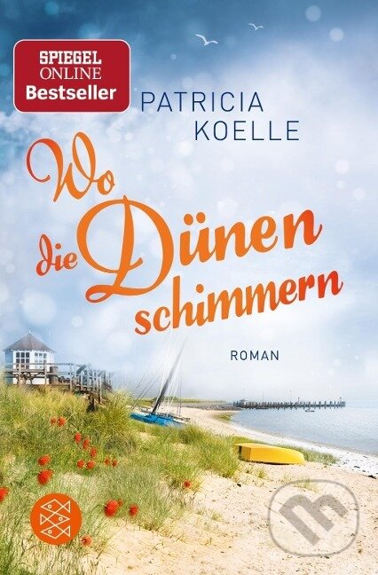 Kniha: Wo die Dünen schimmern (Patricia Koelle). Fischer Taschenbuch, 2018