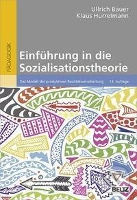 Kniha: Einführung in die Sozialisationstheorie (Ullrich Bauer). , 2021