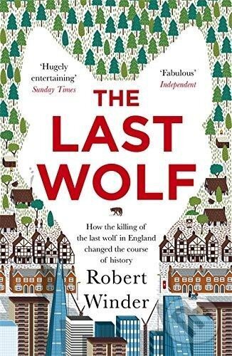 Levně The Last Wolf: The Hidden Springs of Englishness - Robert Winder
