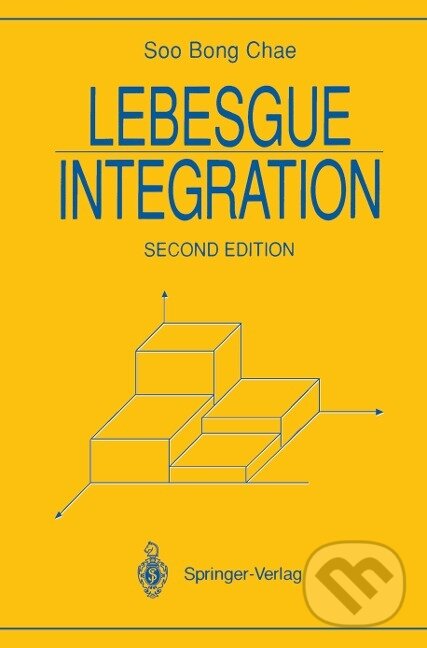 Kniha: Lebesgue Integration (Soo B. Chae). Springer New York, 1994