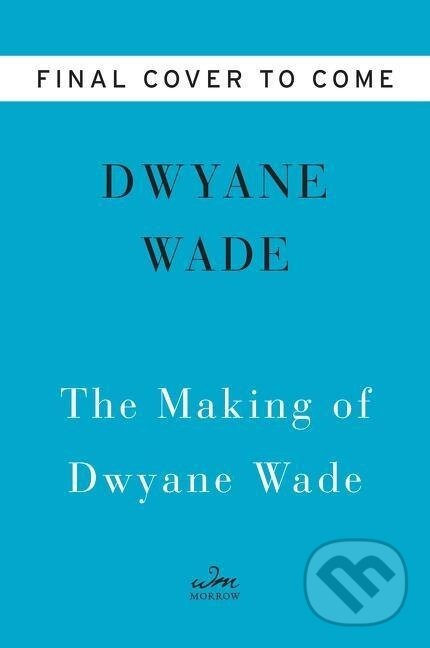 Kniha: Dwyane (Dwyane Wade). , 2021