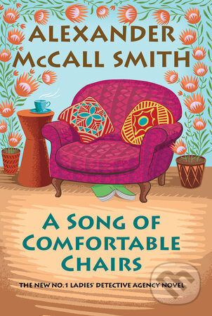Kniha: A Song of Comfortable Chairs (Alexander McCall Smith). Panteon, 2022