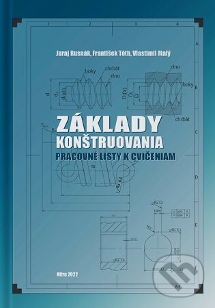 Levně Základy konštruovania -pracovné listy k cvičeniam - Juraj Rusnák - kniha z kategorie Učebnice a slovníky
