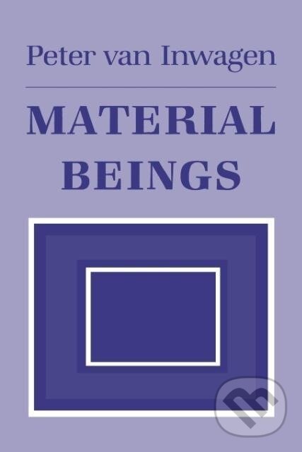 Kniha: Material Beings (Peter Van Inwagen). Cornell University, 1995