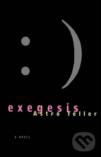 Kniha: Exegesis (Astro Teller). Folio, 1998