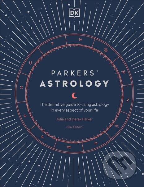 Levně Parkers' Astrology: The Definitive Guide to Using Astrology in Every Aspect of Your Life - kniha z kategorie Odborné a náučné