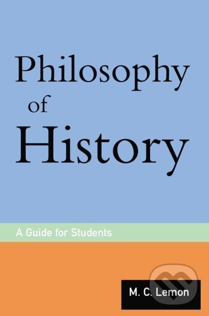 Kniha: Philosophy of History (M. C. Lemon). Routledge, 2003