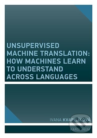 Unsupervised Machine Translation - Ivana Kvapilíková