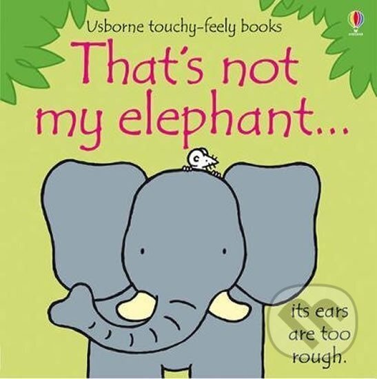 Levně That´s Not My Elephant... - Fiona Watt