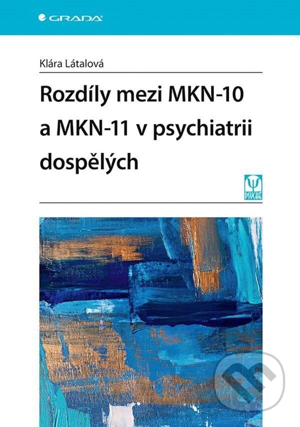Levně Rozdíly mezi MKN-10 a MKN-11 v psychiatrii dospělých - kniha z kategorie Psychoterapia