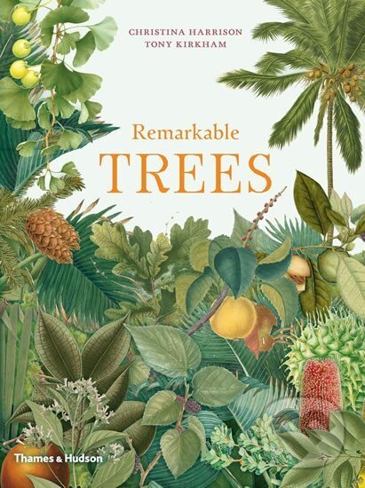 Kniha: Remarkable Trees (Christina Harrison). Thames & Hudson, 2019