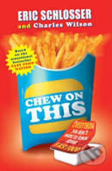 Kniha: Chew on This (Eric Schlosser). , 2006