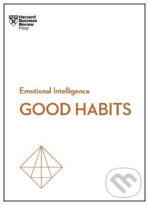 Levně Developing Good Habits (HBR Emotional Intelligence Series)