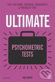 Kniha: Ultimate Psychometric Tests (Mike Bryon). Kogan Page, 2015