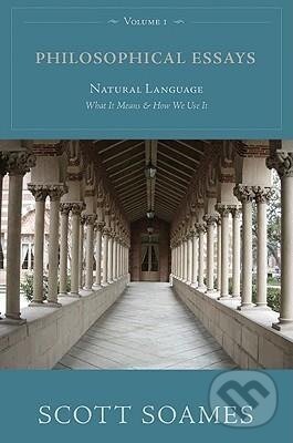 Kniha: Soames, S: Philosophical Essays, Volume 1 (Scott Soames). , 2008