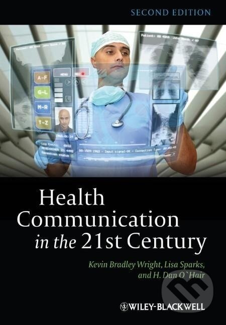 Kniha: Health Communication in 21st 2 (Wright). John Wiley & Sons, 2012