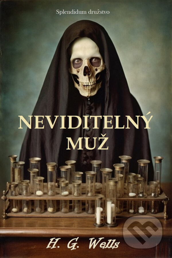 E-kniha: Neviditelný muž (H. G. Wells). Splendidum družstvo, 2025