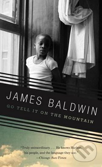 Kniha: Go Tell It on the Mountain (James Baldwin). Vintage Books, 2013