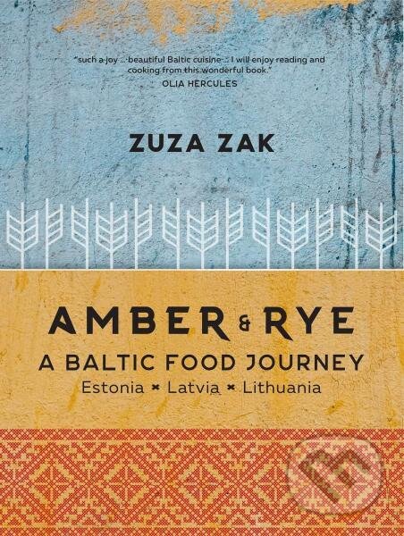 Levně Amber and Rye: A Baltic food journey Estonia Latvia Lithuania - kniha z kategorie Kuchárky