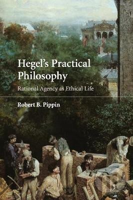 Levně Hegel´s Practical Philosophy: Rational Agency as Ethical Life