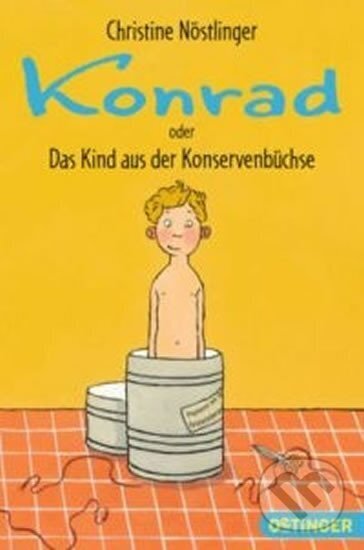 Kniha: Konrad oder das Kind aus der Konservenbuchse (Christine Nöstlinger). , 2015