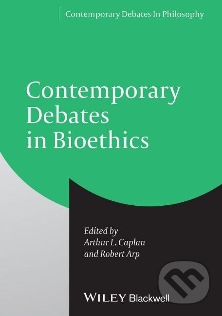 Kniha: Cont Debates in Bioethics P (Caplan). John Wiley & Sons, 2013