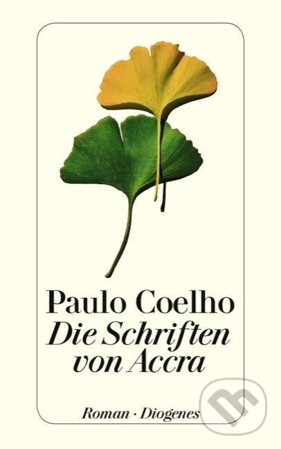 Kniha: Die Schriften von Accra (Paulo Coelho). Diogenes Verlag, 2014