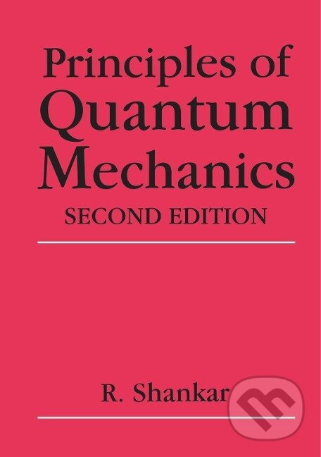 Kniha: Principles of Quantum Mechanics (R. Shankar). , 1994
