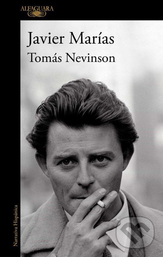Kniha: Tomas Nevinson (Javier Marías). Alfaguara Books, 2021