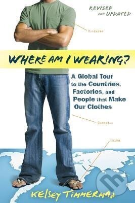 Levně Where am I Wearing?: A Global Tour to the Countries, Factories, and People That Make Our Clothes