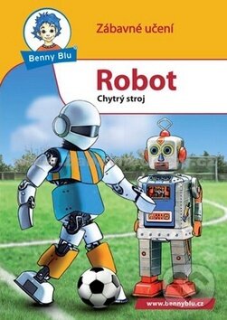Kniha: Benny Blu Robot (Ditipo a.s.). Ditipo a.s., 2012