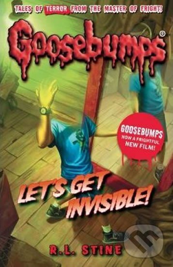 Kniha: Goosebumps: Let´s Get Invisible! (Lawrence Robert Stine). Scholastic, 2015