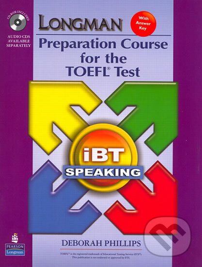 Kniha: Longman Preparation Course for the TOEFL Test: iBT Speaking (with CD-ROM, 3 Audio CDs, and Answer Key) (Deborah Phillips). Pearson, 2007