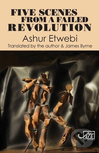 Levně Five Scenes from a Failed Revolution - Ashur Etwebi - kniha z kategorie Poézia